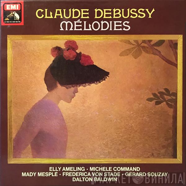 - Claude Debussy • Elly Ameling • Michèle Command • Mady Mesplé • Frederica von Stade • Gérard Souzay  Dalton Baldwin  - Mélodies