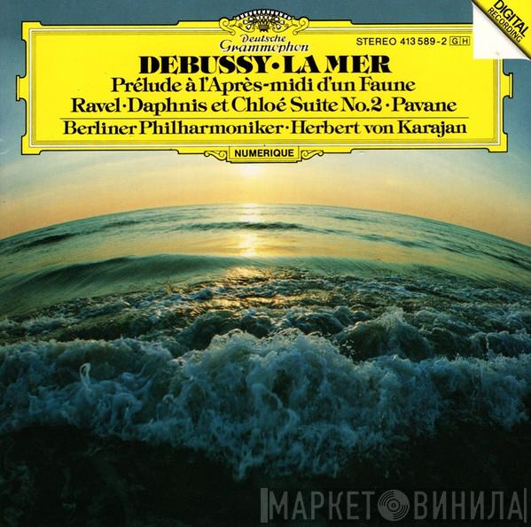 • Claude Debussy • Maurice Ravel • Berliner Philharmoniker  Herbert von Karajan  - La Mer • Prélude À L'Après-midi D'Un Faune • Daphnis Et Chloé Suite No.2 • Pavane