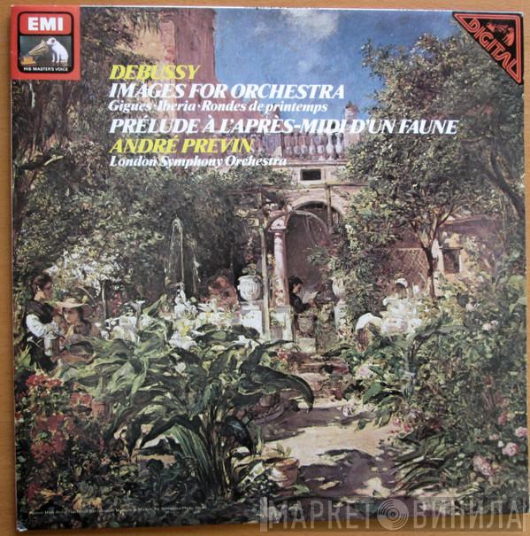 Claude Debussy, André Previn, The London Symphony Orchestra - Images For Orchestra / Prélude À L'Apres-Midi D'un Faune