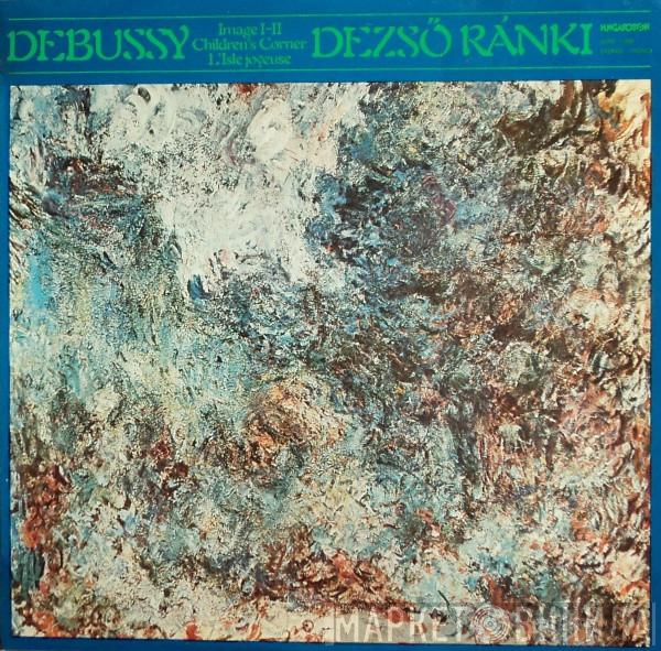 Claude Debussy, Dezső Ránki - Image I-II / Children's Corner / L'Isle Joyeuse