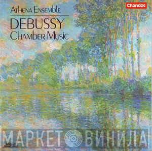 Claude Debussy, Athena Ensemble - Chamber Music