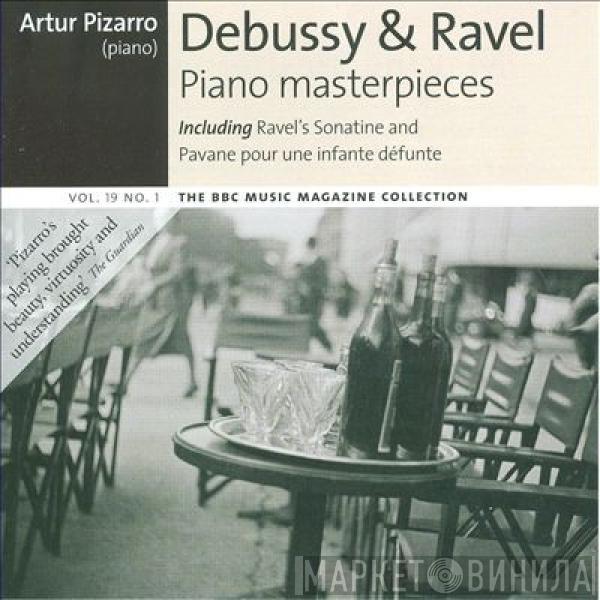 Claude Debussy, Maurice Ravel, Artur Pizarro - Piano Masterpieces