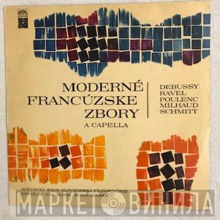 , Claude Debussy , Maurice Ravel , Florent Schmitt , Francis Poulenc  Darius Milhaud  - Modern French Choruses A Capella - Moderné Francúzske Zbory A Capella