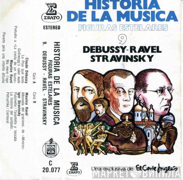 - Claude Debussy - Maurice Ravel  Igor Stravinsky  - Historia De La Música Figuras Estelares 9
