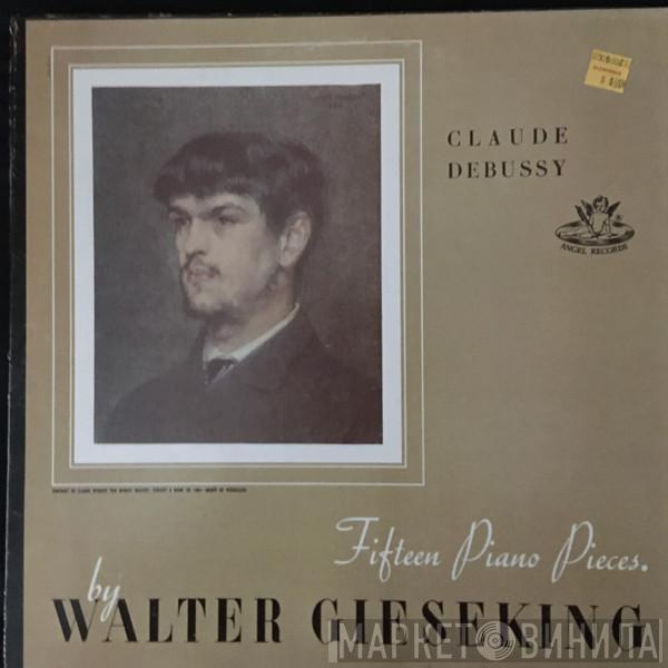 , Claude Debussy  Walter Gieseking  - Fifteen Piano Pieces