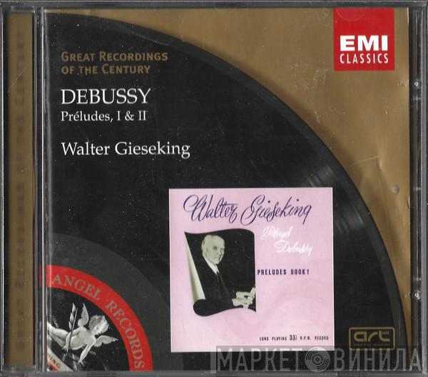 Claude Debussy, Walter Gieseking - Préludes, I & II