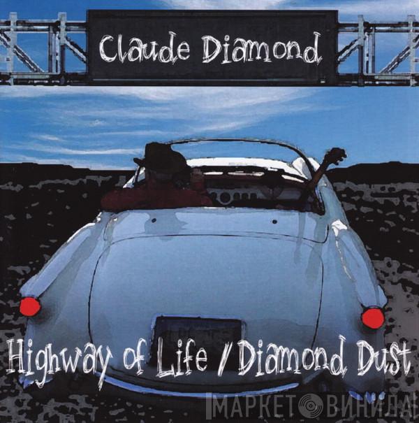 Claude Diamond - Highway Of Life/Diamond Dust
