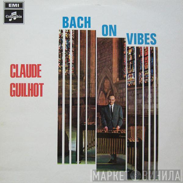 Claude Guilhot - Bach On Vibes
