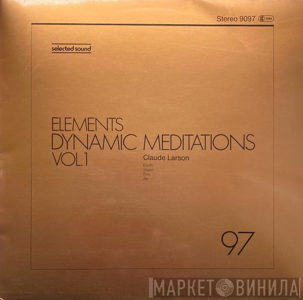  Claude Larson  - Elements Dynamic Meditations Vol. 1