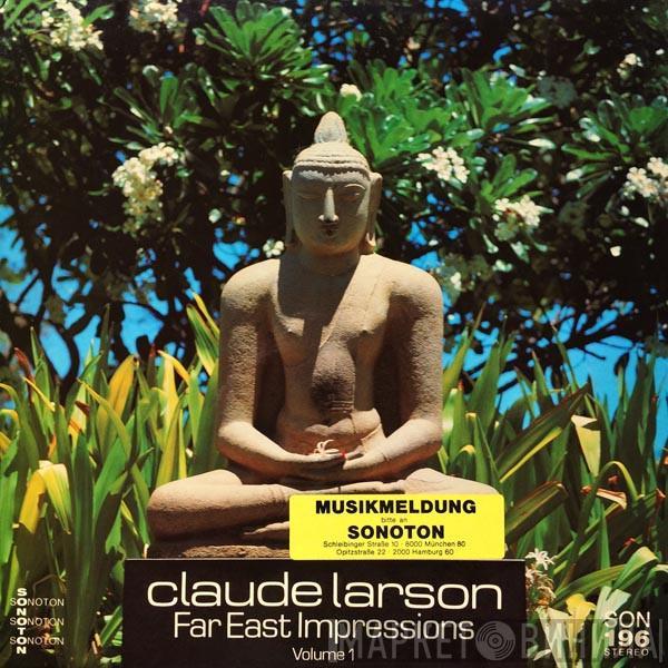 Claude Larson - Far East Impressions Volume 1