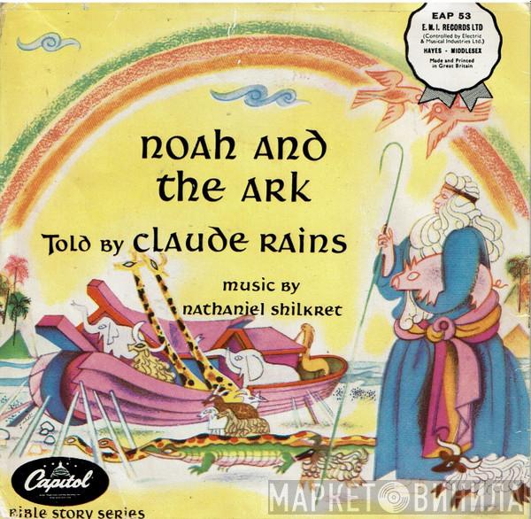 Claude Rains, Nathaniel Shilkret - Noah And The Ark / Moses In The Bullrushes