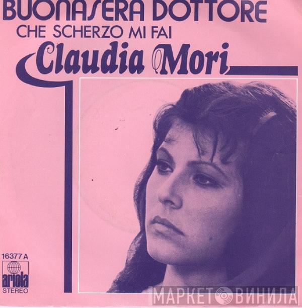 Claudia Mori - Che Scherzo Mi Fai / Buonasera Dottore
