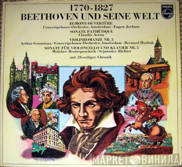 , Claudio Arrau , Arthur Grumiaux , Bernard Haitink , Eugen Jochum , Sviatoslav Richter  Mstislav Rostropovich  - 1770-1827 Beethoven Und Seine Welt