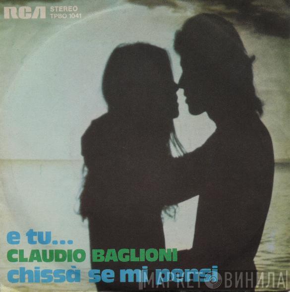  Claudio Baglioni  - E Tu... / Chissà Se Mi Pensi