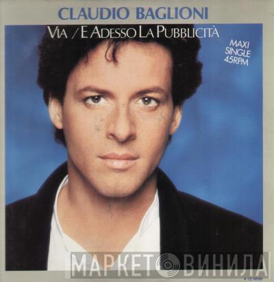  Claudio Baglioni  - Via / E Adesso La Pubblicità