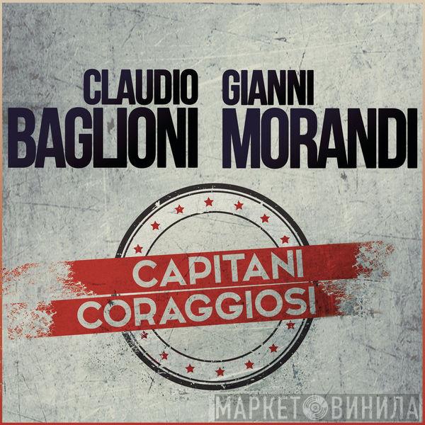 , Claudio Baglioni  Gianni Morandi  - Capitani Coraggiosi