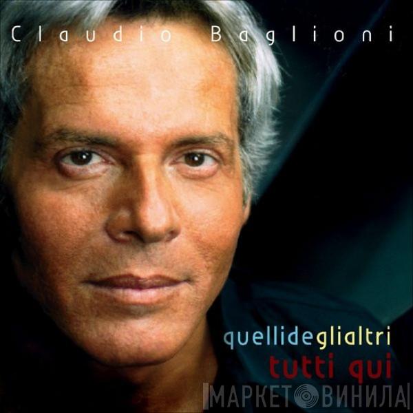  Claudio Baglioni  - Quelli Degli Altri Tutti Qui
