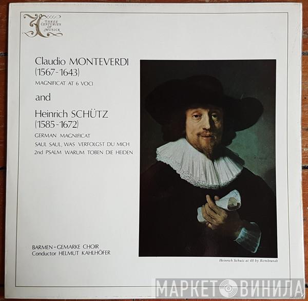 Claudio Monteverdi, Heinrich Schütz, Kantorei Barmen-Gemarke, Helmut Kahlhöfer - Magnificat At 6 Voci / German Magnificat / Saul, Saul, Was Verfolgst Du Mich / 2nd Psalm Warum Toben Die Heiden