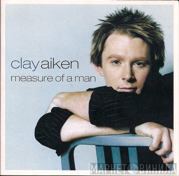 Clay Aiken - Measure Of A Man