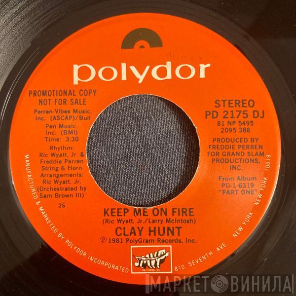 Clay Hunt - Keep Me On Fire