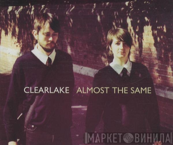 Clearlake - Almost The Same