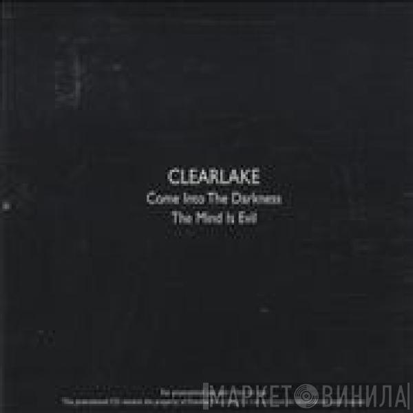 Clearlake - Come Into The Darkness