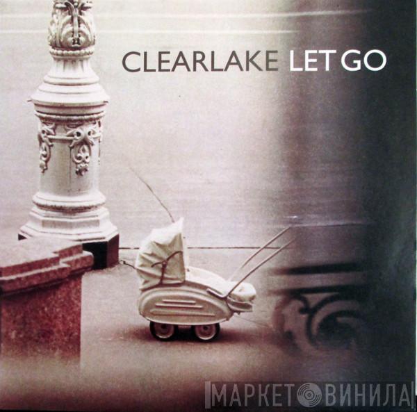 Clearlake - Let Go