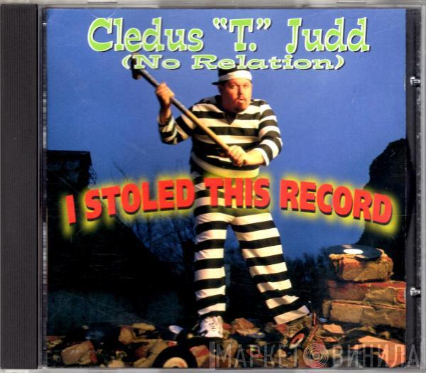 Cledus T. Judd - I Stoled This Record