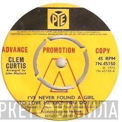 Clem Curtis - I've Never Found A Girl (To Love Me Like You Do) / Point Of No Return