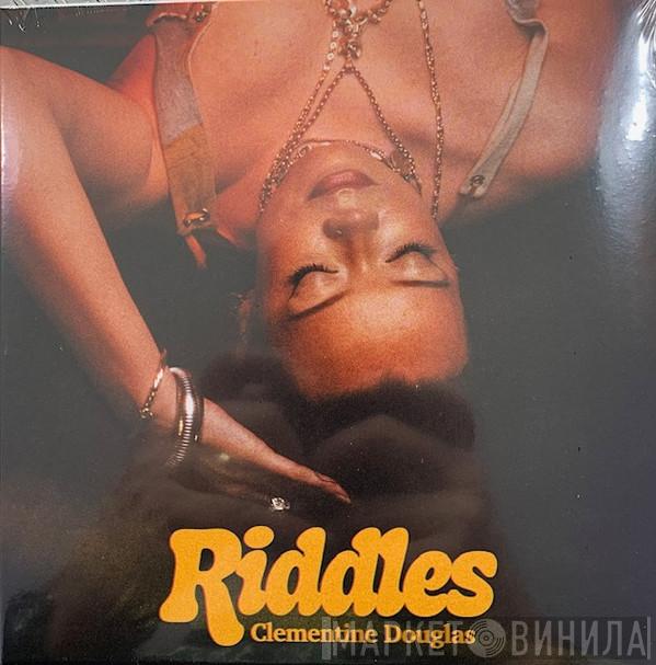 Clementine Douglas - Riddles