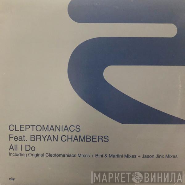 Cleptomaniacs, Bryan Chambers - All I Do