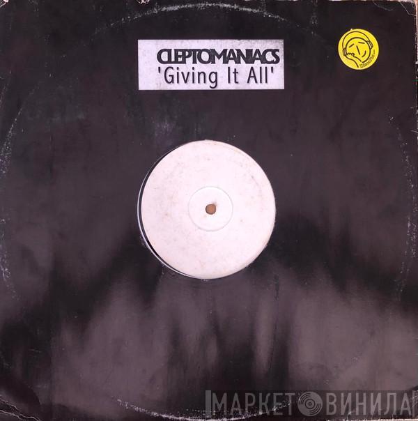 Cleptomaniacs - Giving It All