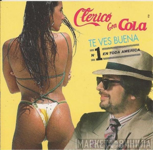 Clericó Con Cola - Te Ves Buena