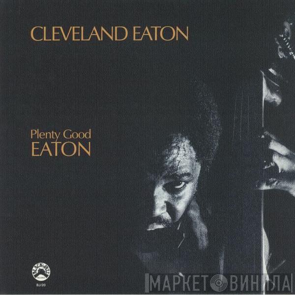 Cleveland Eaton - Plenty Good Eaton