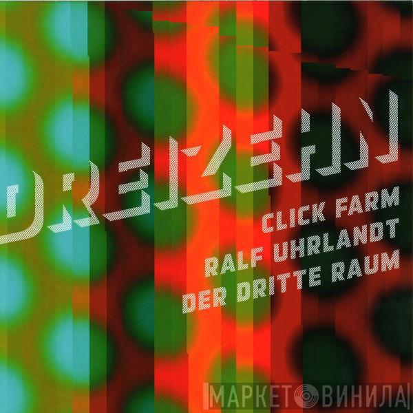 Click Farm, Ralf Uhrlandt, Der Dritte Raum - Dreizehn