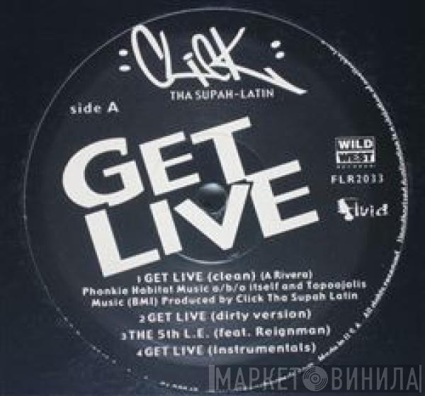 Click Tha Supah Latin - Get Live