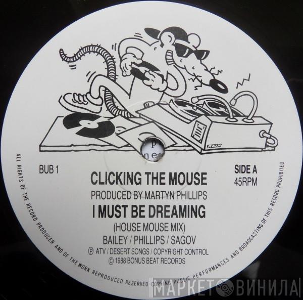 Clicking The Mouse - I Must Be Dreaming