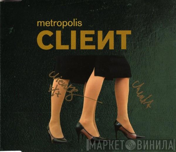Client - Metropolis