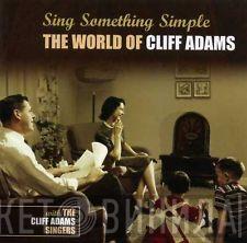 Cliff Adams, The Cliff Adams Singers - Sing Something Simple: The World Of Cliff Adams