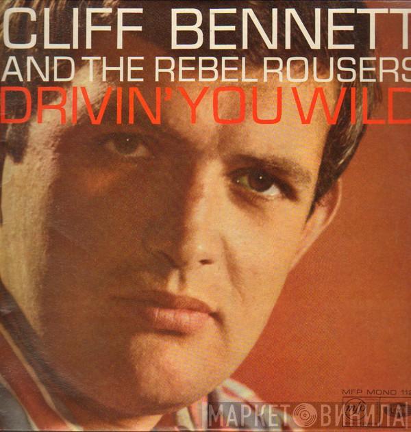 Cliff Bennett & The Rebel Rousers - Drivin' You Wild