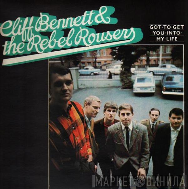 Cliff Bennett & The Rebel Rousers - Got To Get You Into My Life