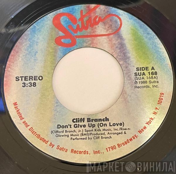  Cliff Branch  - Don't Give Up (On Love)