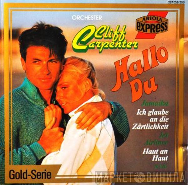  Cliff Carpenter Und Sein Orchester  - Hallo Du