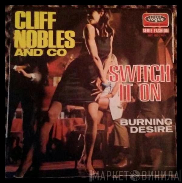 Cliff Nobles & Co - Switch It On / Burning Desire