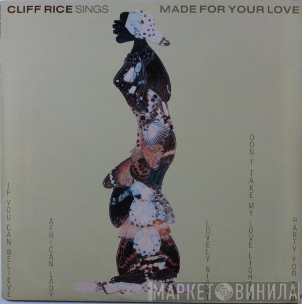 Cliff Rice - Made For Your Love