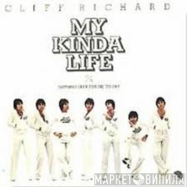  Cliff Richard  - My Kinda Life / Nothing Left For Me To Say