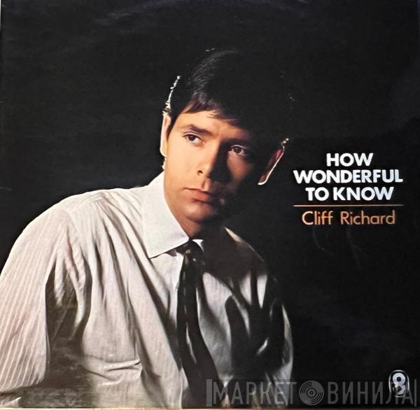 Cliff Richard - How Wonderful To Know