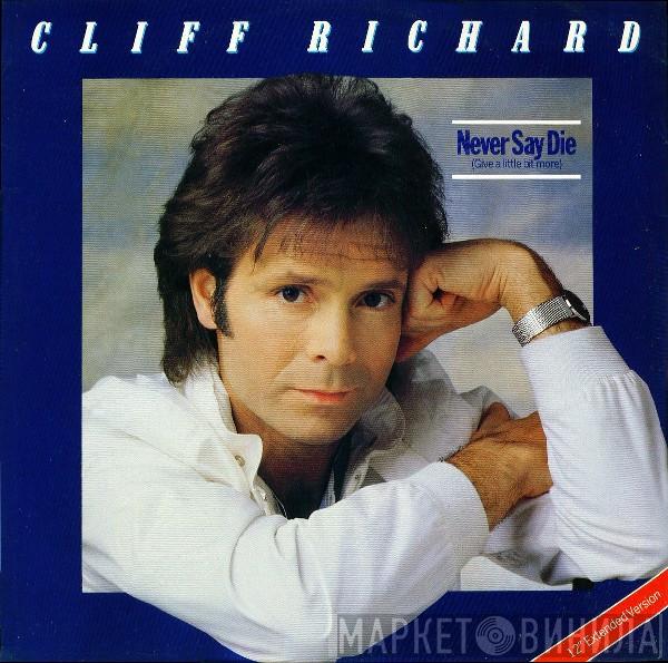 Cliff Richard - Never Say Die (Give A Little Bit More)