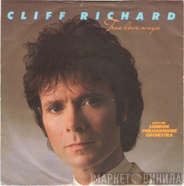 Cliff Richard, The London Philharmonic Orchestra - True Love Ways