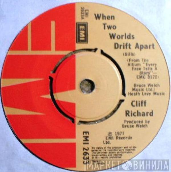 Cliff Richard - When Two Worlds Drift Apart